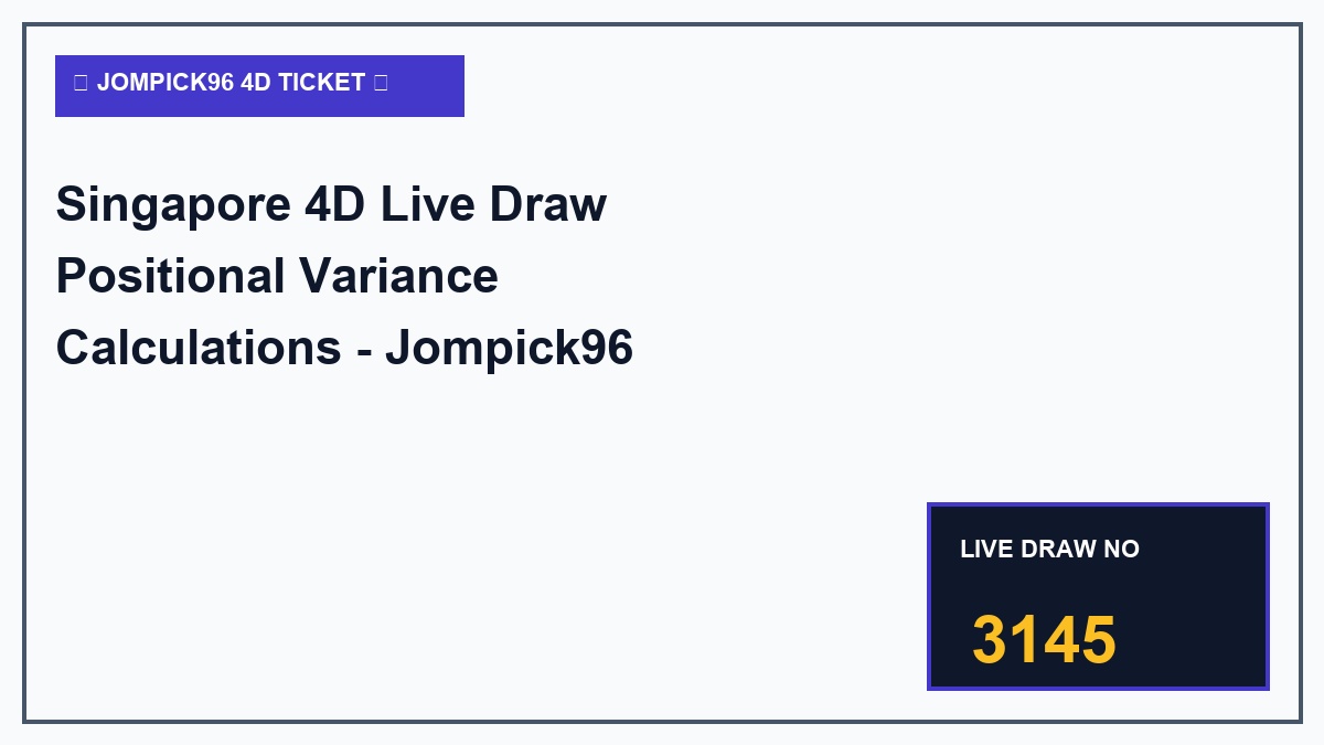 Singapore 4D Live Draw Positional Variance Calculations - Jompick96 4D Masterclass 2026