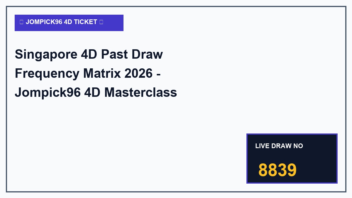 Singapore 4D Past Draw Frequency Matrix 2026 - Jompick96 4D Masterclass 2026